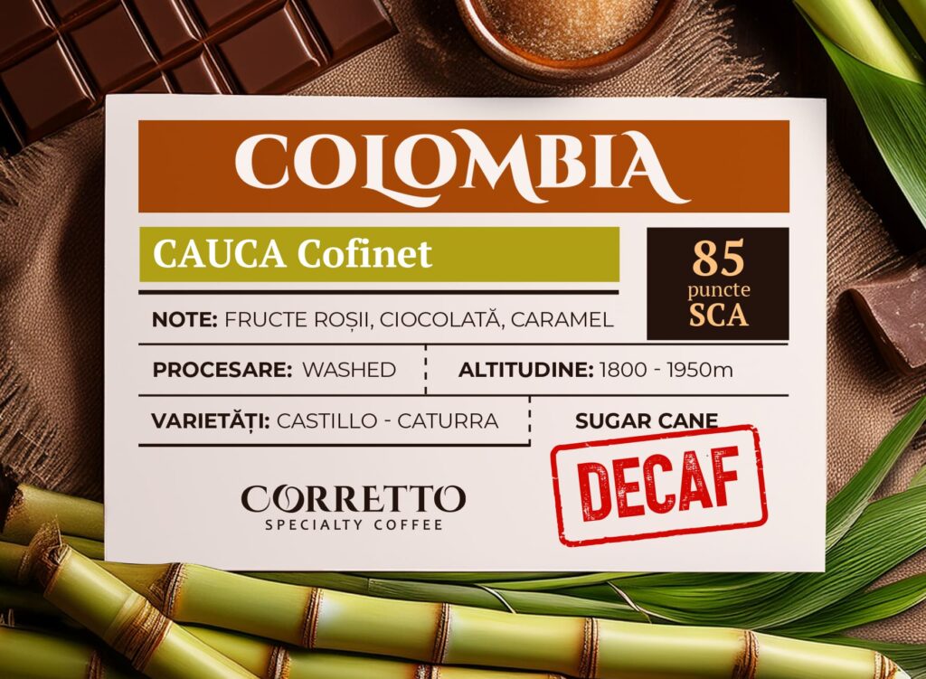 de Specialitate Corretto, Columbia Cauca Cofinet, Decofeinizată, Washed, 100% Arabica, 85 puncte SCA 2